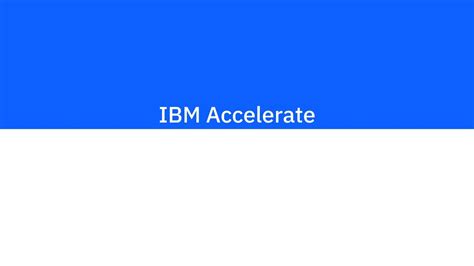 Ibm accelerate program. Things To Know About Ibm accelerate program. 